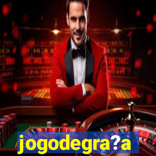 jogodegra?a