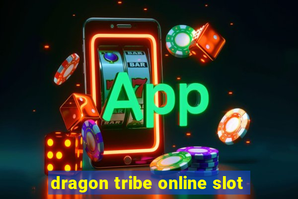 dragon tribe online slot