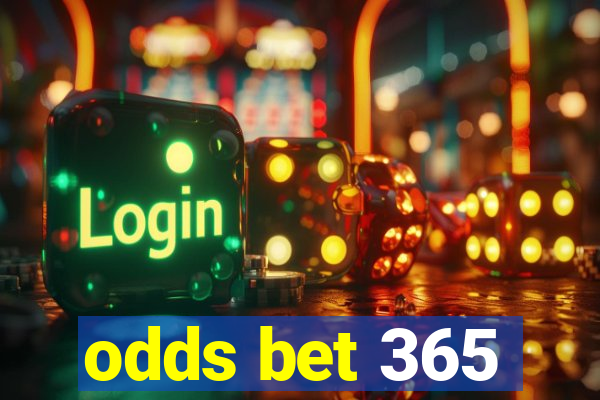 odds bet 365