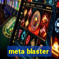 meta blaster