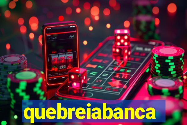 quebreiabanca