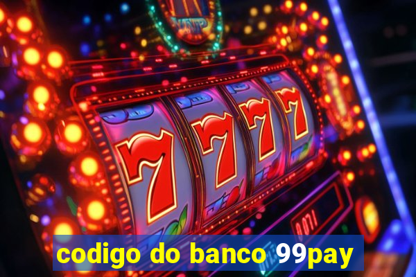 codigo do banco 99pay