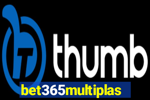 bet365multiplas