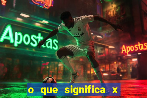 o que significa x no sportingbet