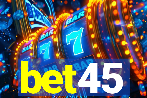 bet45