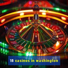 18 casinos in washington