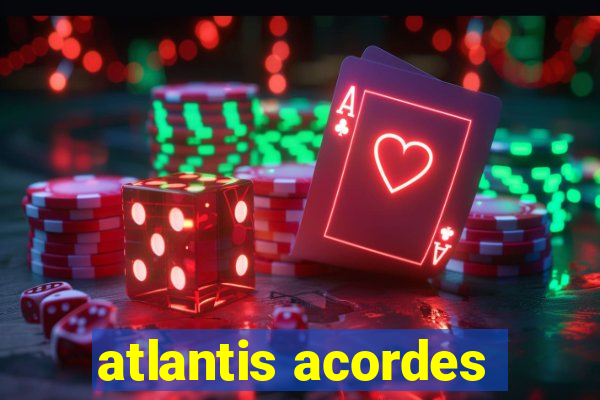 atlantis acordes