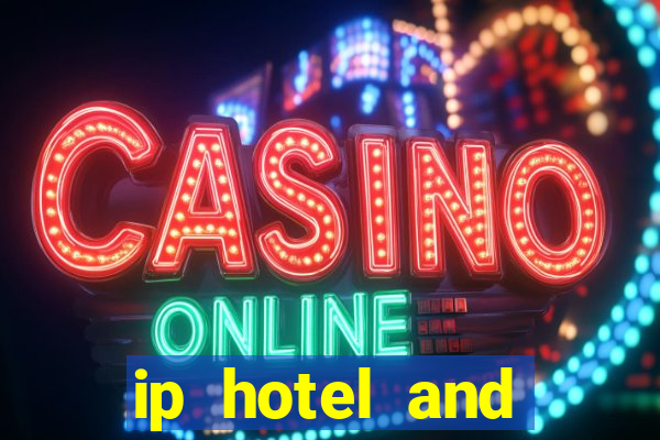 ip hotel and casino biloxi