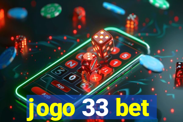 jogo 33 bet