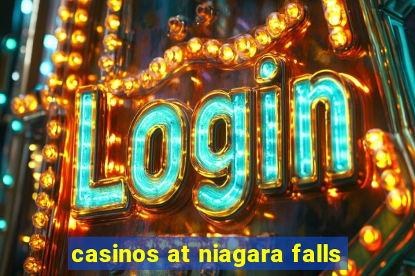 casinos at niagara falls