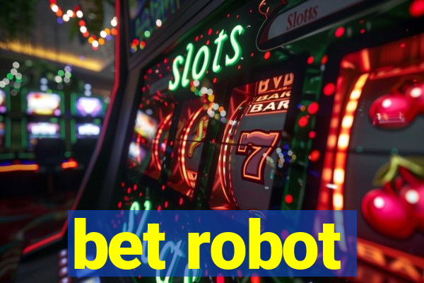 bet robot