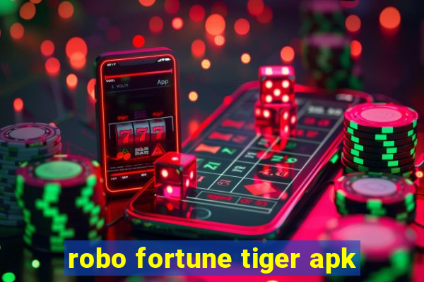 robo fortune tiger apk