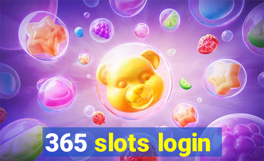 365 slots login