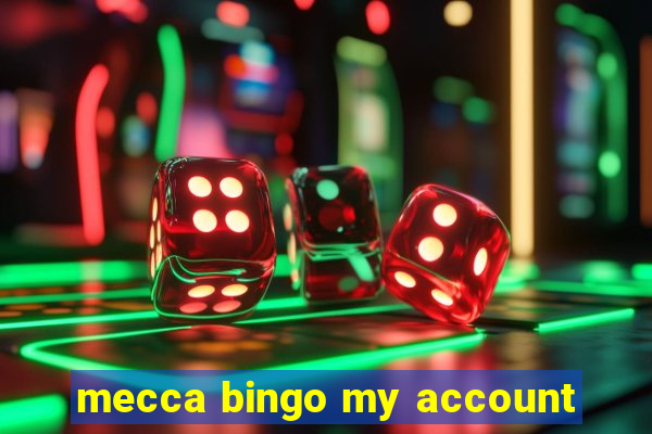 mecca bingo my account