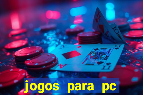 jogos para pc gratis windows 7