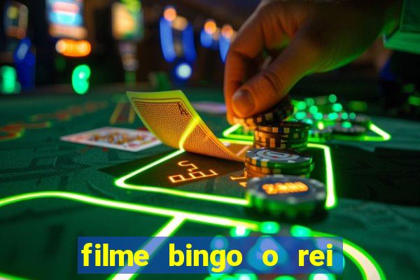 filme bingo o rei das manh?s