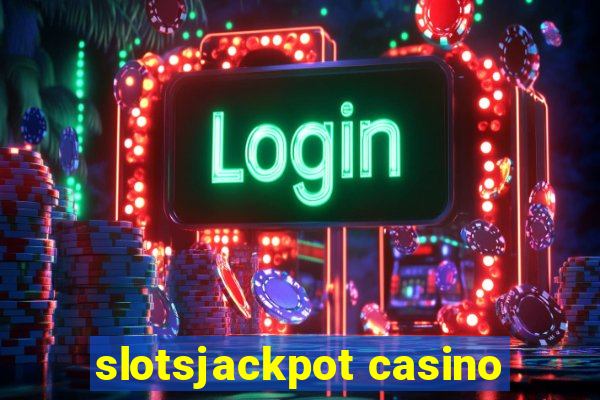 slotsjackpot casino