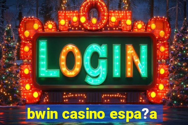 bwin casino espa?a