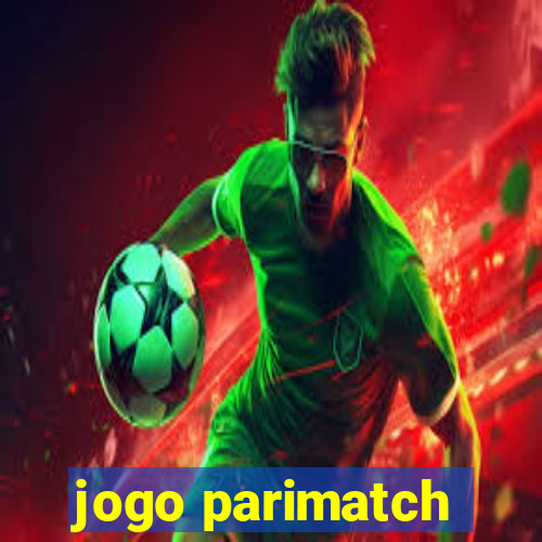 jogo parimatch