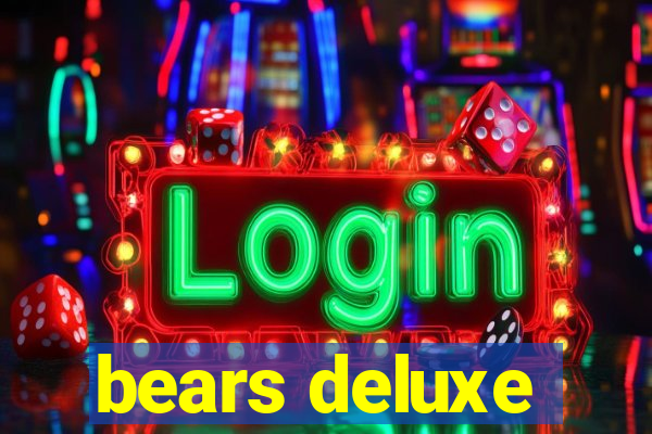 bears deluxe