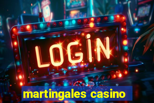 martingales casino