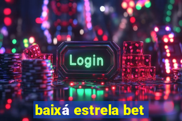 baixá estrela bet