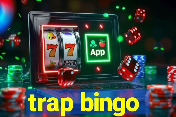 trap bingo