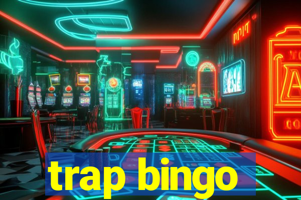 trap bingo