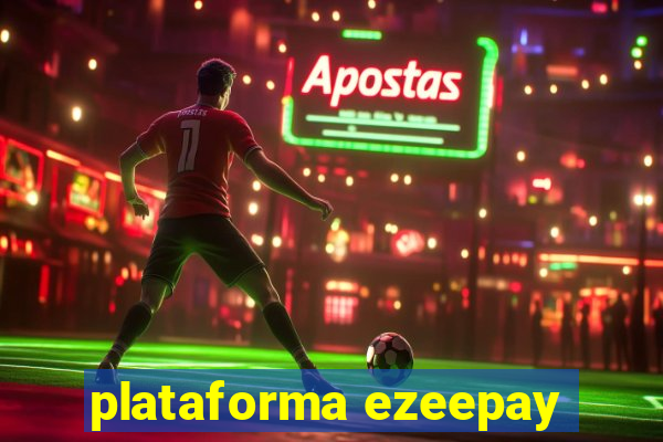 plataforma ezeepay