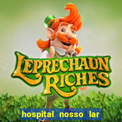 hospital nosso lar fortaleza telefone