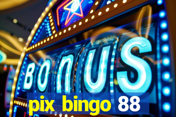 pix bingo 88