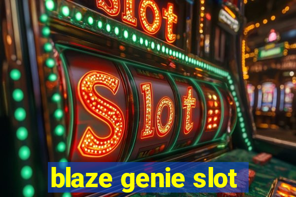 blaze genie slot