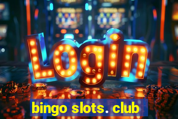 bingo slots. club