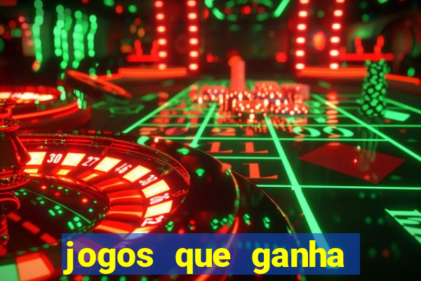 jogos que ganha dinheiro de verdade