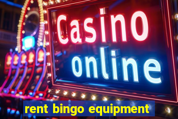 rent bingo equipment