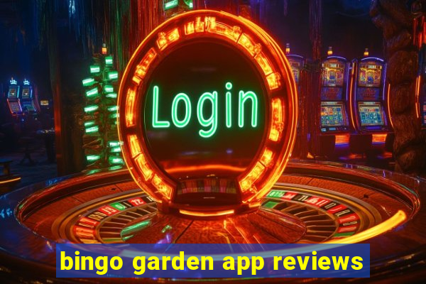 bingo garden app reviews