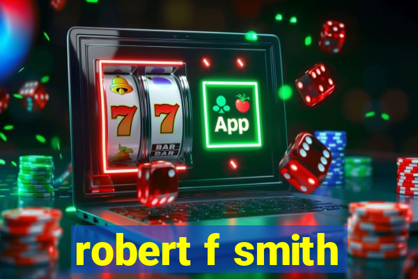 robert f smith