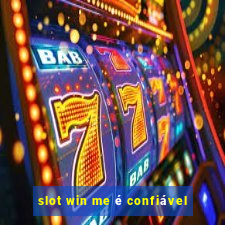 slot win me é confiável