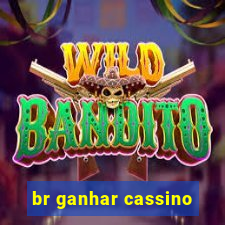 br ganhar cassino