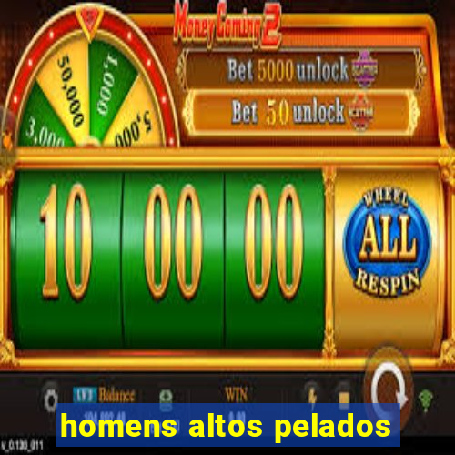 homens altos pelados