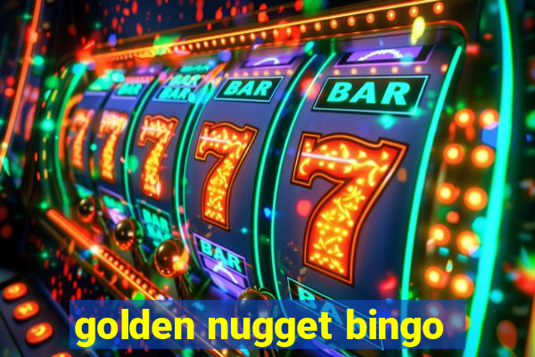 golden nugget bingo