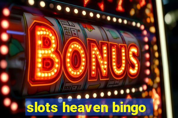 slots heaven bingo