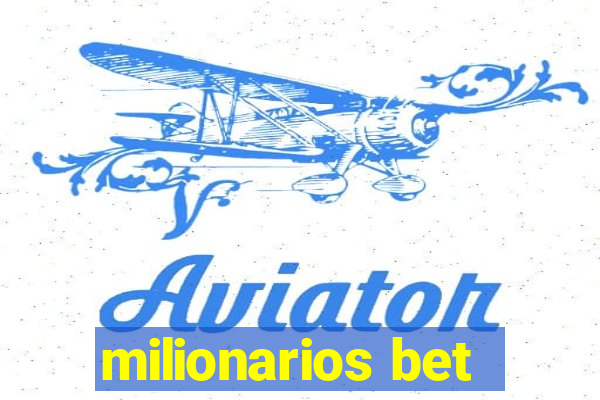 milionarios bet