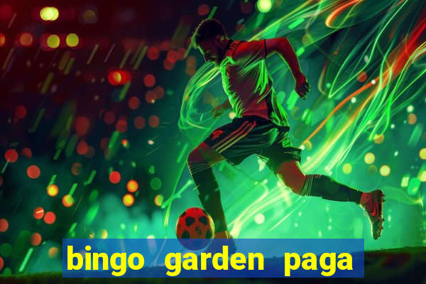 bingo garden paga de verdade