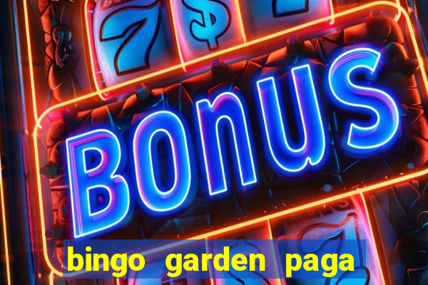 bingo garden paga de verdade