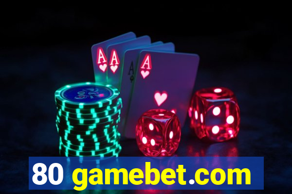 80 gamebet.com