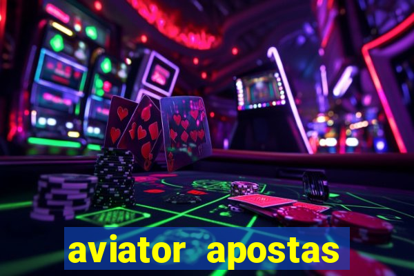 aviator apostas ganhar dinheiro