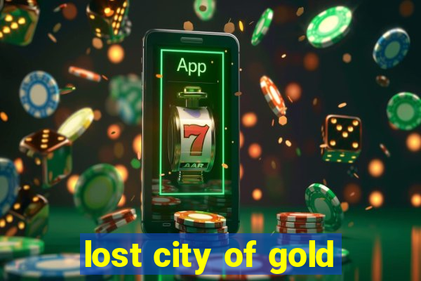 lost city of gold