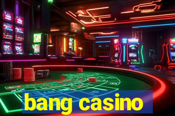 bang casino