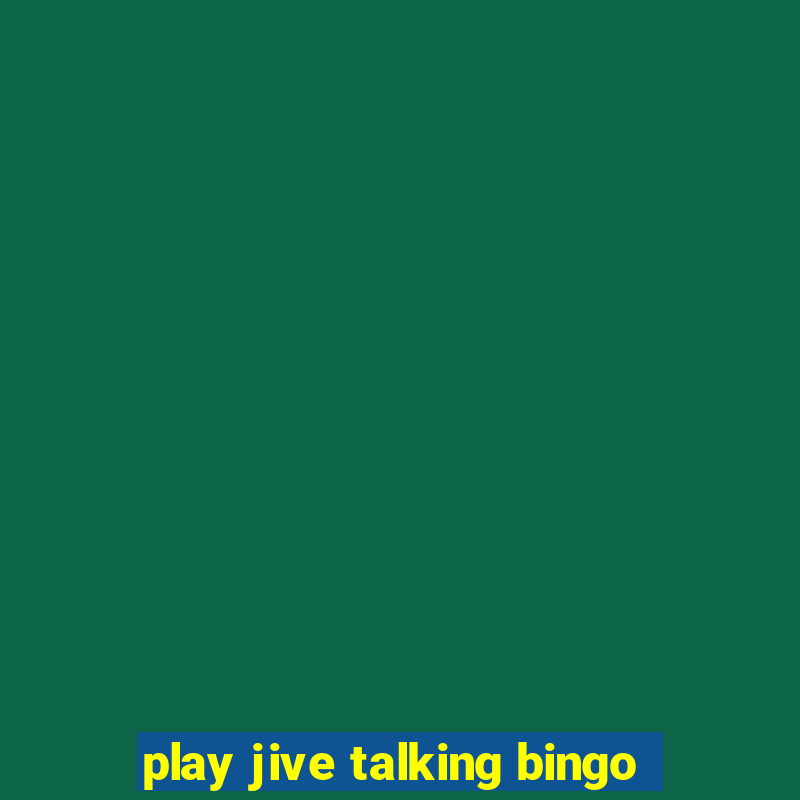 play jive talking bingo